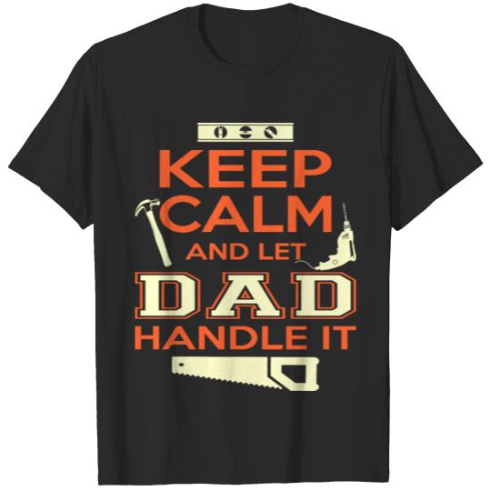 Discover Keep Calm And Let Dad Handle It Tshirt T-shirt