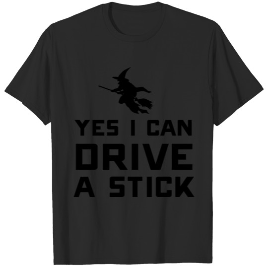 Discover Witch yes I can drive a stick T-shirt