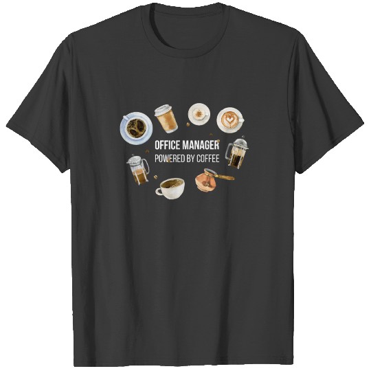 Office Manager - Office manager powered by coffee T-shirt