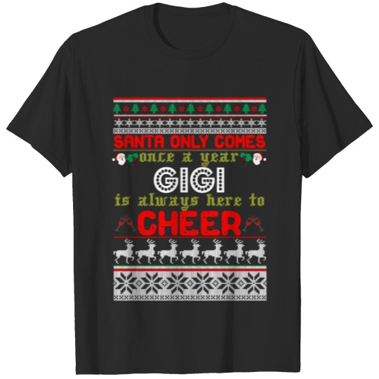 Discover Santa Only Comes Once A Year Gigi Is Always Here T-shirt