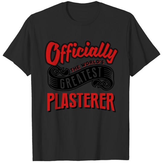 Discover officially the Worlds greatest plasterer T-shirt