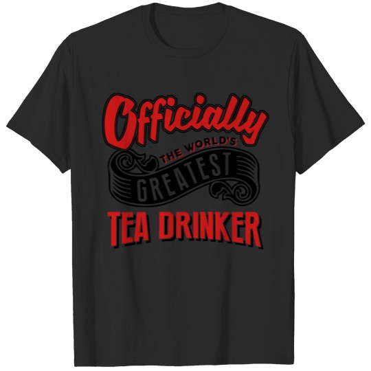 officially the Worlds greatest tea drink T-shirt