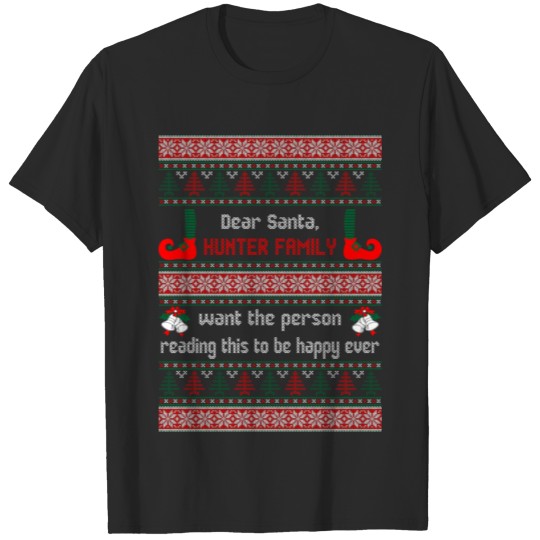 Discover Dear Santa Hunter Family Want the Person Reading t T-shirt