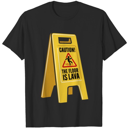 Discover Caution the floor is lava T-shirt