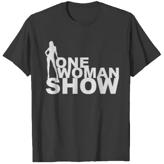 One Woman Show womancontest Girls Girlpower T-shirt