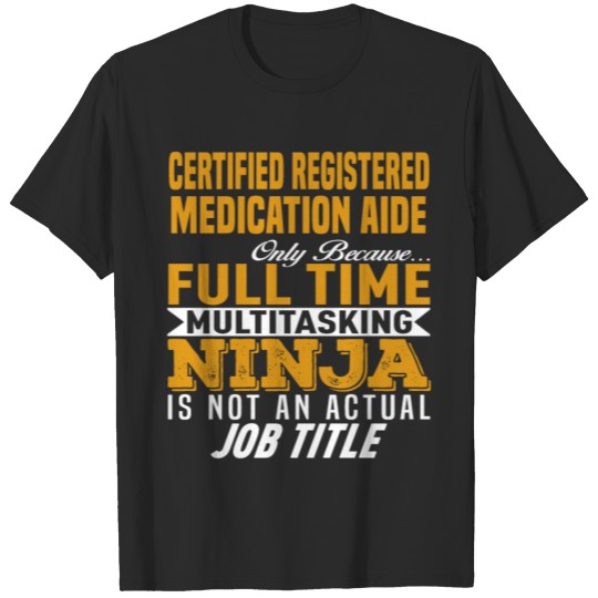 Discover Certified Registered Medication Aide T-shirt