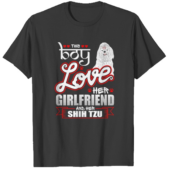 This Boy Loves her Girlfriend and Shih Tzu T-shirt
