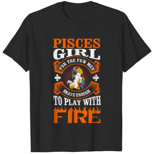 Discover Pisces Girl For The Few Men T-shirt