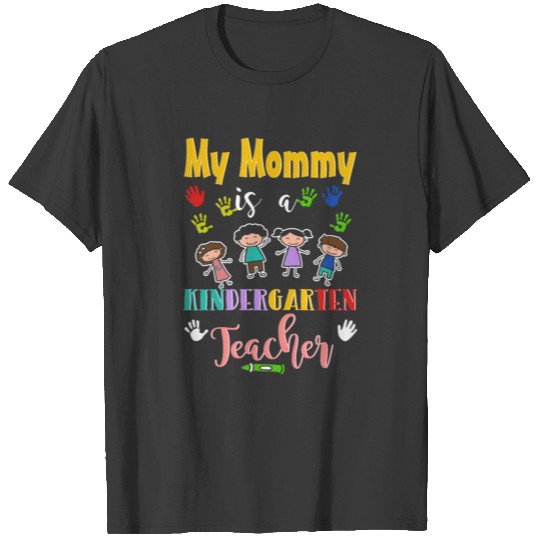 Mommy is a Kindergarten Teacher T-shirt