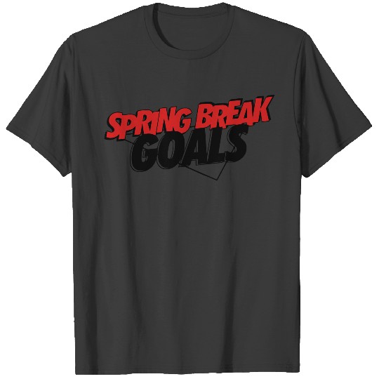 Spring Break Goals T-shirt