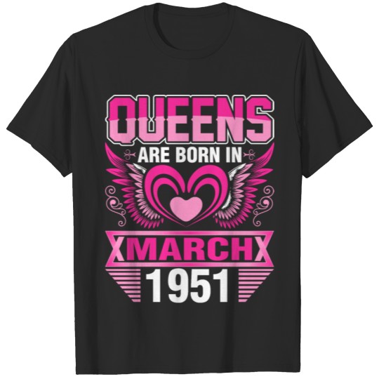 Discover Queens Are Born In March 1951 T-shirt