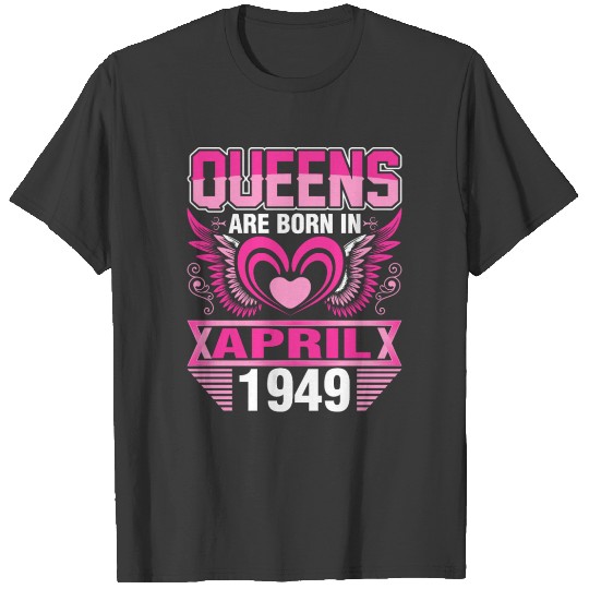 Discover Queens Are Born In April 1949 T-shirt
