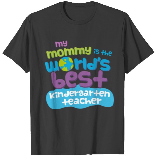 Kindergarten Teacher Mom T-shirt