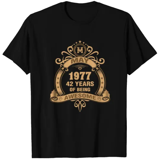 May 1977 42 Years of Being Awesome T-shirt