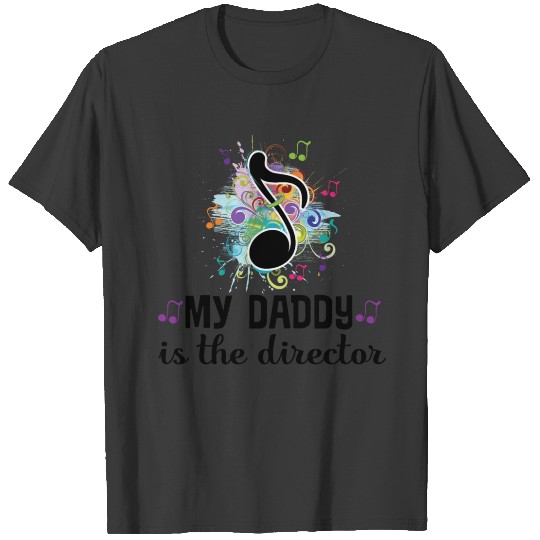 Discover My Daddy is the Music Director T-shirt