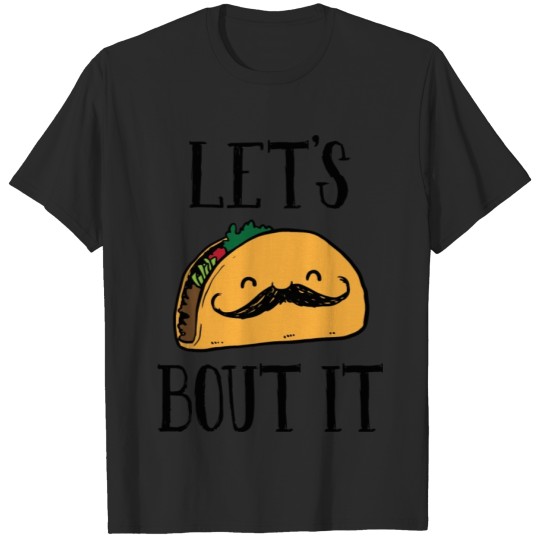Discover Let's Taco Bout It T-shirt