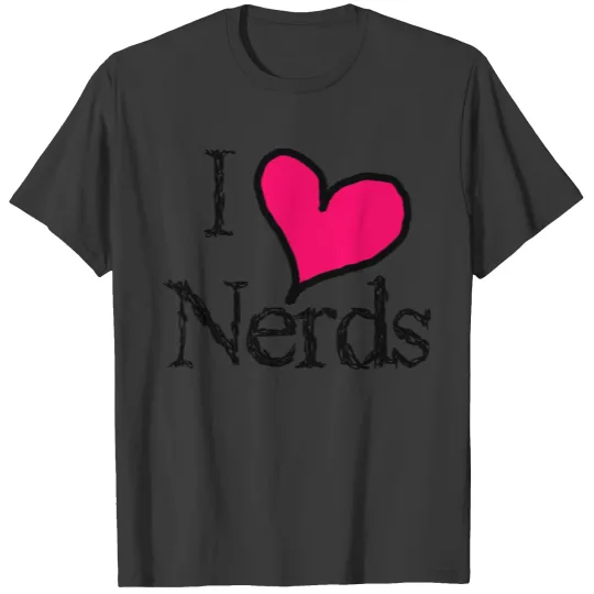 i love nerds T-shirt