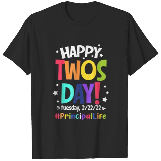 Discover Happy Twosday Tuesday 2/22/22 - Principal Life T-shirt