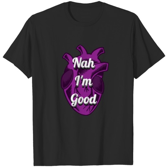 Discover Custom Nah I'm Good Subtle Asexual Heart T-shirt