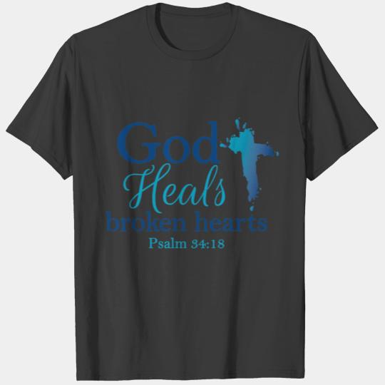 God heals broken hearts T-shirt