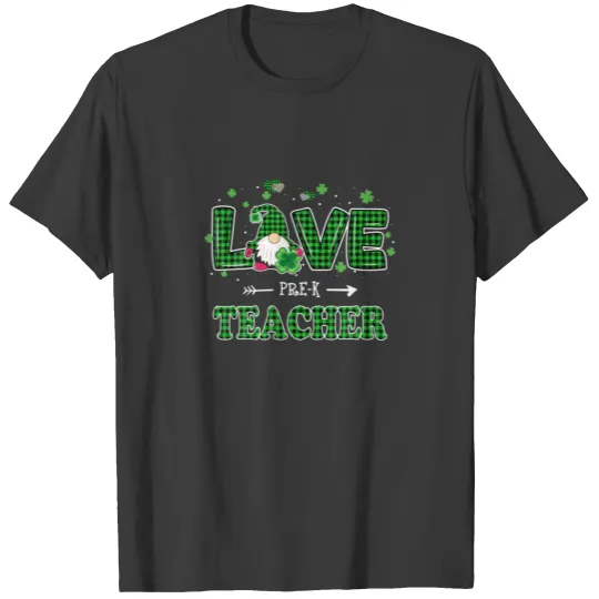 Love Pre-K Gnome St Patricks Day Teacher Or Studen T-shirt