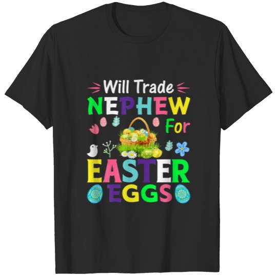 Discover Will Trade Nephew For Easter Eggs Happy Easter Day T-shirt