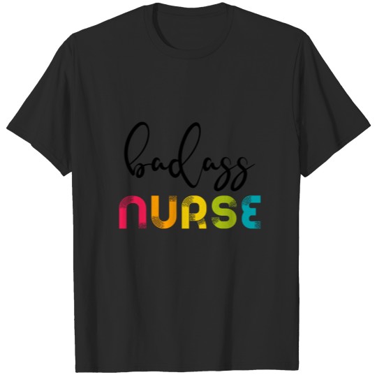 Discover Badass Nurse wo T-shirt