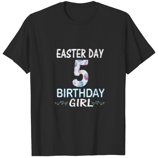 Discover Easter Day 5Th Birthday Born Easter Eight 5Yr Bday T-shirt