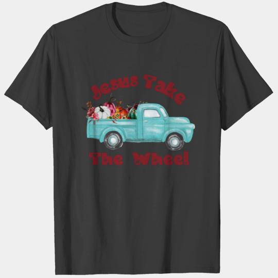 Jesus Take The Wheel Funny Christian T-shirt
