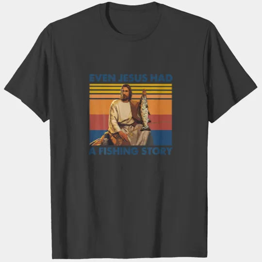 Even Jesus Had A Fishing Story Vintage Retro God T-shirt