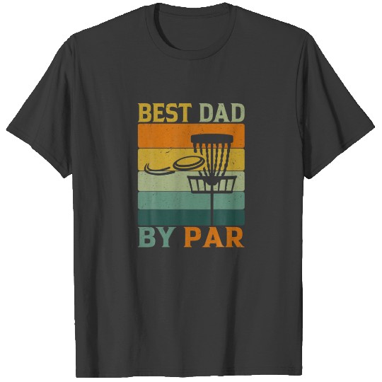 Best Dad By Par Vintage Funny Disc Golf T-shirt