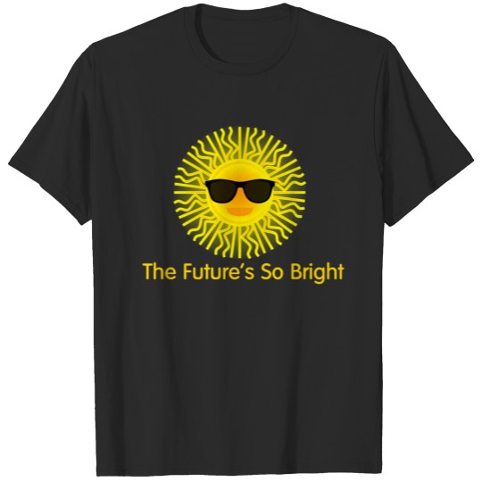 Discover The FUTURE'S So BRIGHT T-shirt