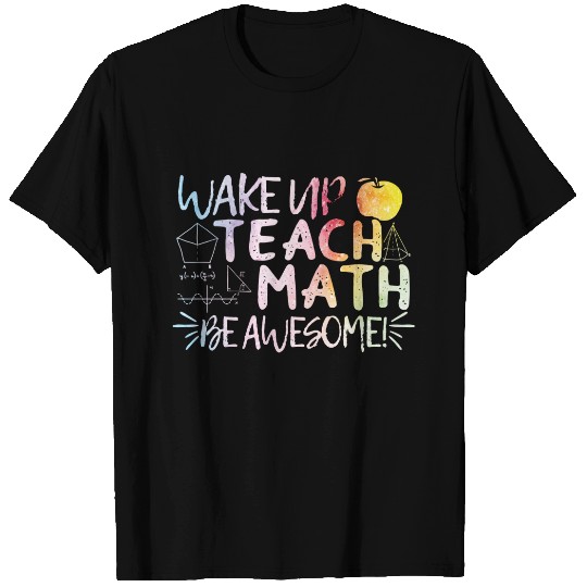 Math Teacher Appreciation Awesome Quote - Gift T-shirt