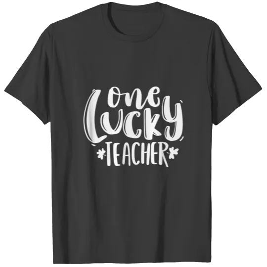 One Lucky Teacher, Funny St Patricks Day Teacher, T-shirt