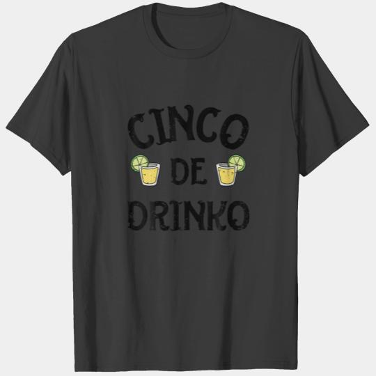 Cinco De Drinko Mayo Mexican Men Women Drinking Te T-shirt