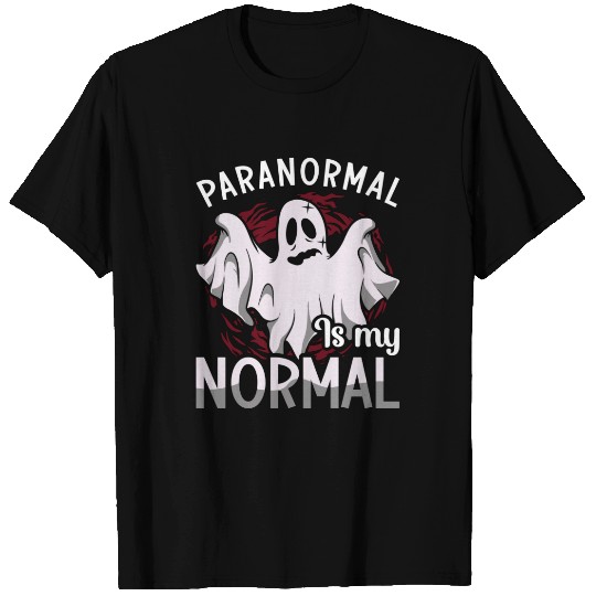 Ghost Hunter Paranormal Is My Normal Ghost Hunting T-shirt