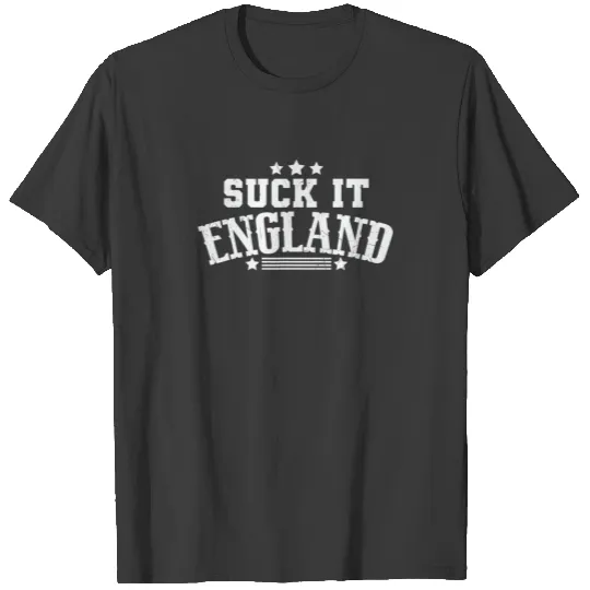 Suck It England - Funny Fourth Of July 1776 Party T-shirt