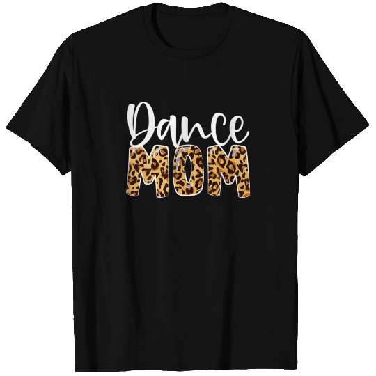 Dance Mom Leopard Funny Dance Mom Mother's Day 202 T-shirt