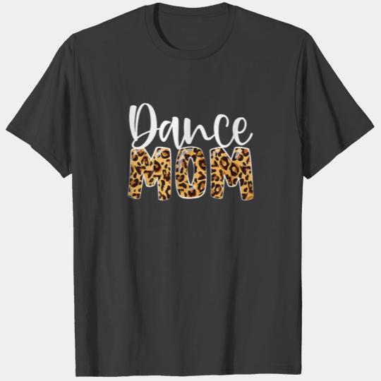 Dance Mom Leopard Funny Dance Mom Mother's Day 202 T-shirt