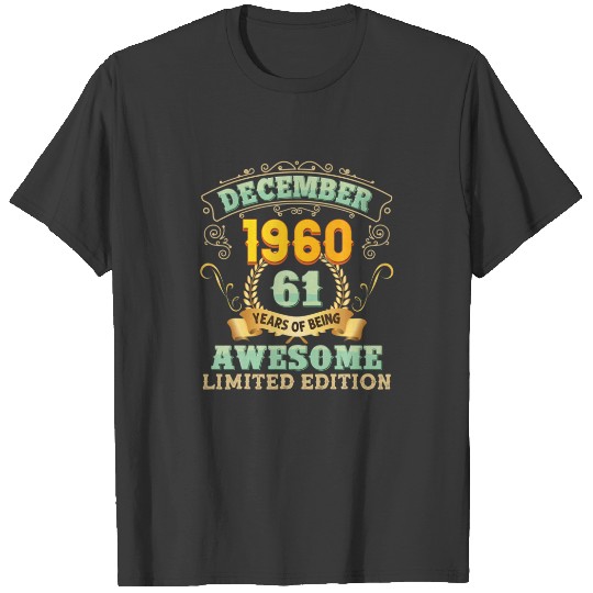 Discover December 1960 61 Years Of Being Awesome 61St Birth T-shirt