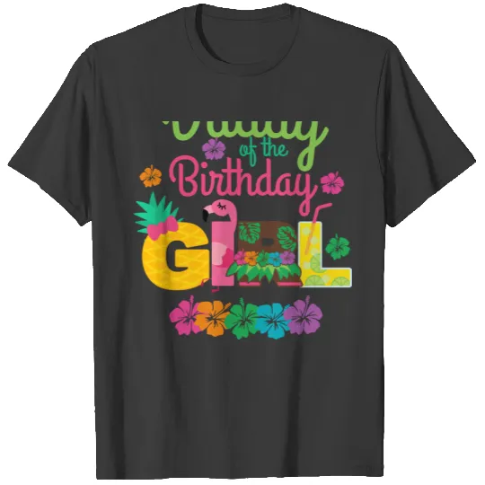 Hawaiian Luau Daddy of the Birthday Girl Summer T-shirt