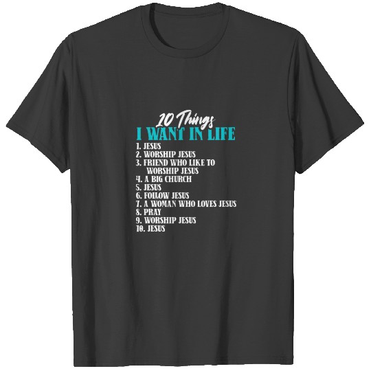 10 Things I Want In Life Jesus Christian Catholic T-shirt