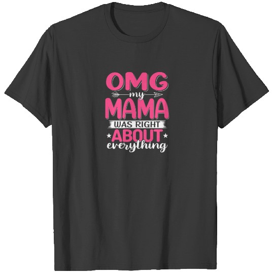 Womens OMG My Mama Was Right About Everything Moth T-shirt