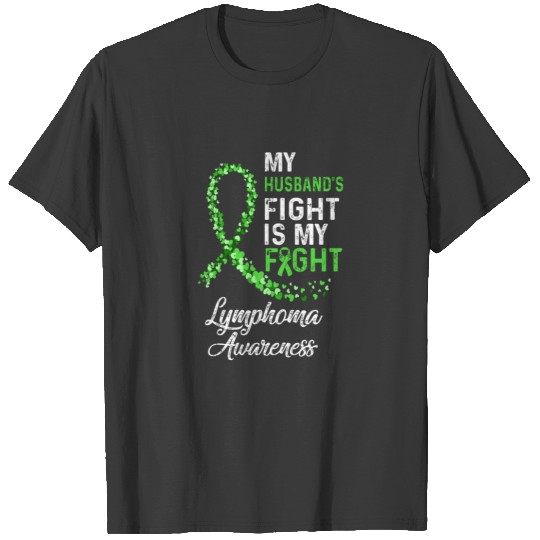 My Husbands Fight Is My Fight Lymphoma Cancer Awar T-shirt