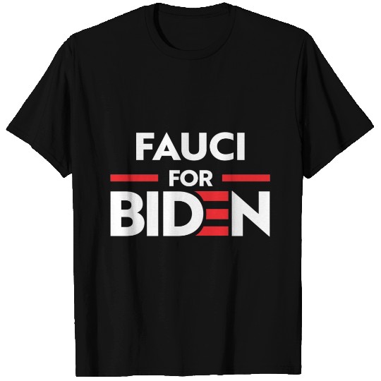 FAUCI FOR JOE BIDEN T-shirt