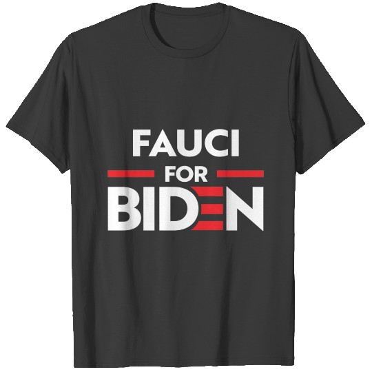 FAUCI FOR JOE BIDEN T-shirt