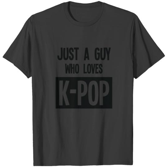 Just a Guy Who Loves K-POP Korean Music Lover T-shirt