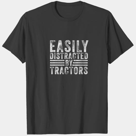 Easily Distracted By Tractors Funny Farming Quote T-shirt