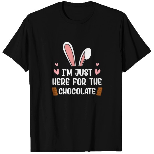 I'm Just Here For The Chocolate Cute Bunny Easter T-shirt