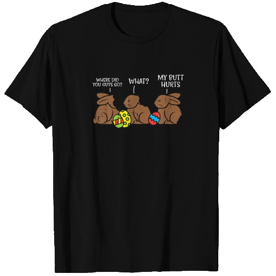 Where Did You Guys Go Chocolate Bunny Funny Easter T-shirt